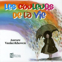 Aurore Vankerkhoven - Les couleurs de la vie.