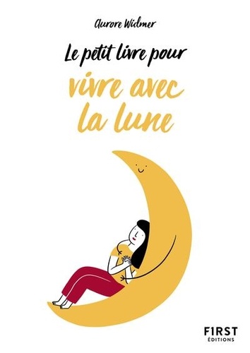 Le petit livre pour bien vivre avec la Lune