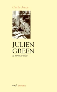 Julien Green. Le Miroir En Eclats