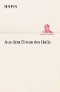 Aus dem Diwan des Hafis.