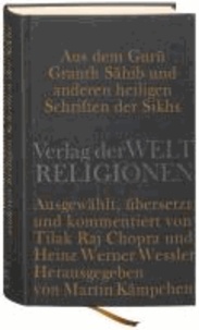 Aus dem Guru Granth Sahib und anderen heiligen Schriften der Sikhs - Ausgewählt, übersetzt und kommentiert von Tilak Raj Chopra und Heinz Werner Wessler.