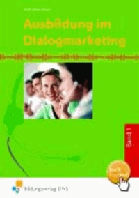Ausbildung im Dialogmarketing - Band 1 Lehr-/Fachbuch.