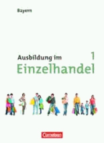 Ausbildung im Einzelhandel 1. Ausbildungsjahr. Neubearbeitung. Bayern. Fachkunde und Arbeitsbuch - 450202-4 und 450203-1 im Paket.