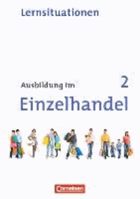 Ausbildung im Einzelhandel 2. Ausbildungsjahr. Neubearbeitung. Allgemeine Ausgabe. Arbeitsbuch mit Lernsituationen.