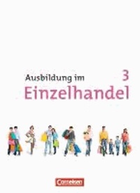 Ausbildung im Einzelhandel 3. Ausbildungsjahr. Neubearbeitung. Allgemeine Ausgabe, Fachkunde.
