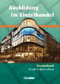Ausbildung im Einzelhandel. Allgemeine Ausgabe. Gesamtband Einzelhandelskaufleute. Schülerbuch Fachkunde.