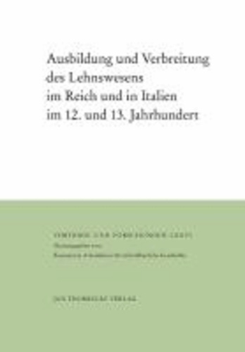 Ausbildung und Verbreitung des Lehnswesens im Reich und in Italien im 12. und 13. Jahrhundert.