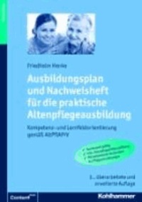 Ausbildungsplan und Nachweisheft für die praktische Altenpflegeausbildung - Inkl. Altenpflegehilfe. Bundesweit gültig.