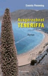 Ausgerechnet Teneriffa.