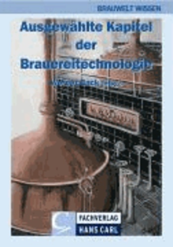Ausgewählte Kapitel der Brauereitechnologie.