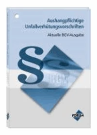 Aushangpflichtige Unfallverhütungsvorschriften - Aktuelle BGV Ausgabe