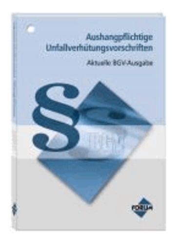 Aushangpflichtige Unfallverhütungsvorschriften - Aktuelle BGV Ausgabe.