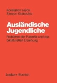 Ausländische Jugendliche - Probleme der Pubertät und der bikulturellen Erziehung.