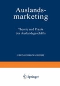 Auslandsmarketing - Theorie und Praxis des Auslandsgeschäfts.