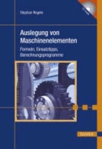 Auslegung von Maschinenelementen - Formeln, Einsatztipps, Berechnungsprogramme.