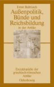Außenpolitik, Bünde und Reichsbildung in der Antike.