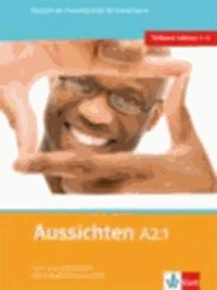 Aussichten. Teilband A2.1: Kurs- und Arbeitsbuch mit 2 Audio-CDs und DVD - Deutsch als Fremdsprache für Erwachsene.