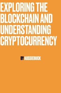  Aussiebuck - Exploring The Blockchain And Understand Cryptocurrency.
