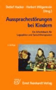 Aussprachestörungen bei Kindern - Ein Arbeitsbuch für Logopäden und Sprachtherapeuten.