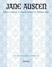Raison et sentiments ; Orgueil et préjugés ; Northanger Abbey