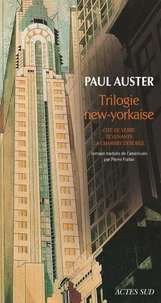 Trilogie new-yorkaise : Cité de verre ;  Revenants ; La chambre dérobée