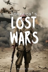  Austin Baas - America's Lost Wars!.