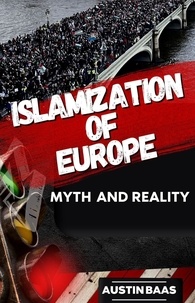  Austin Baas - ISLAMIZATION OF EUROPE : Myth and Reality.