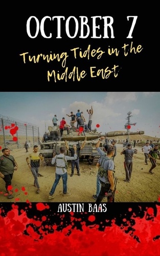  Austin Baas - October 7 : Turning Tides in the Middle East.