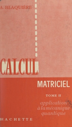 Calcul matriciel (2). Application à la mécanique quantique