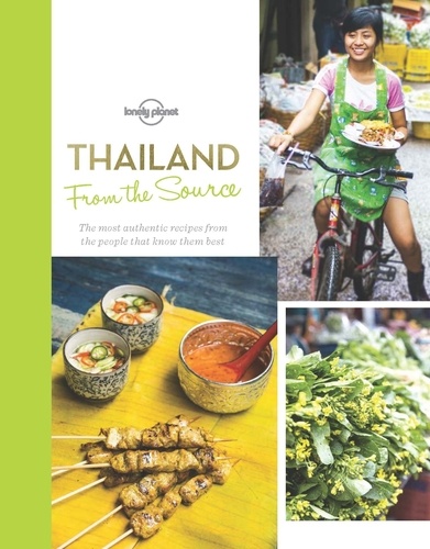 Austin Bush et Mark Wiens - Thailand From the Source - Authentic recipes from the people that know them best.