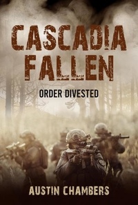  Austin Chambers - Order Divested - Cascadia Fallen, #2.