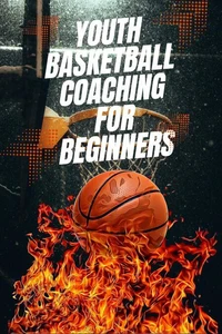 Youth Basketball Coaching for Beginners