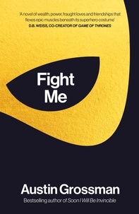 Austin Grossman - Fight Me - 'The Avengers meets The Breakfast Club in this wry and engaging superhero drama' James Swallow.