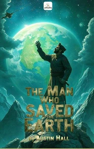 The Man Who Saved The Earth