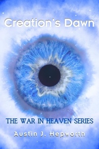  Austin J. Hepworth - Creation's Dawn - The War In Heaven.
