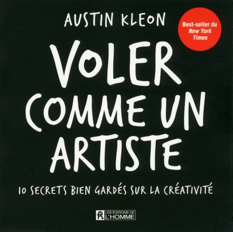 Voler comme un artiste - 10 secrets bien gardés - Austin Kleon - Livres  - Furet du Nord