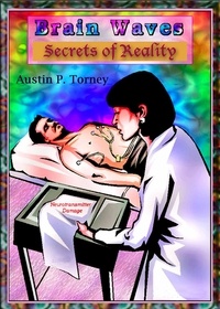  Austin P. Torney - Brain Waves: Secrets of Reality.