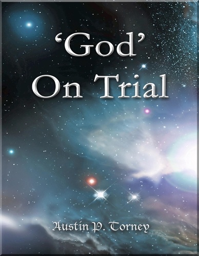  Austin P. Torney - 'God' on Trial.