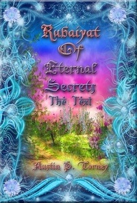 Austin P. Torney - Rubaiyat of Eternal Secrets The Text.