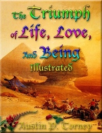 Austin P. Torney - The Triumph Of Life, Love, and Being Illustrated.