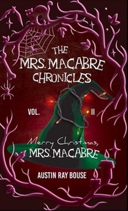  Austin Ray Bouse - Merry Christmas, Mrs. Macabre - The Mrs. Macabre Chronicles, #2.