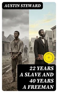 22 Years a Slave and 40 Years a Freeman