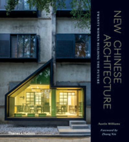 Austin Williams - New Chinese Architecture - Twenty Women Building the Future.