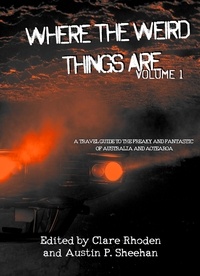  Australian Speculative Fiction et  Austin P. Sheehan - Where The Weird Things Are - Where The Weird Things Are, #1.