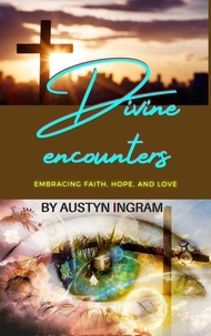  Austyn ingram - Divine encounters.