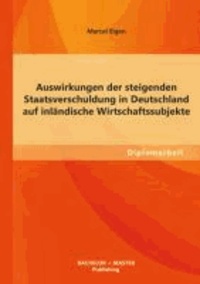 Auswirkungen der steigenden Staatsverschuldung in Deutschland auf inländische Wirtschaftssubjekte.