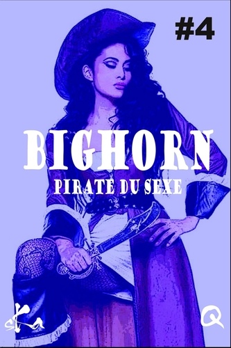 BigHorn #4. Pirate du sexe