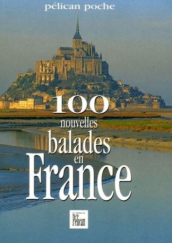  Auteurs divers - 100 nouvelles balades en France.