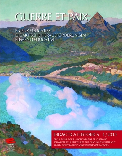 Didactica Historica N° 1/2015 Guerre et paix. Enjeux éducatifs