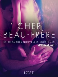 Auteurs Multiples - Cher Beau-frère - et 10 autres nouvelles érotiques d'Erika Lust.